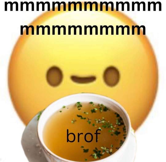 edited emoji holding soup and saying 'brof'